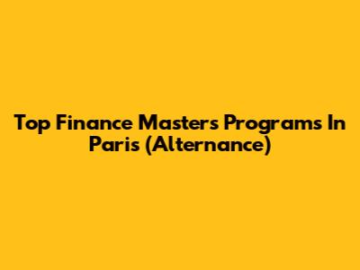 Top Finance Master's Programs In Paris (Alternance)