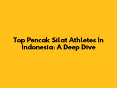 Top Pencak Silat Athletes In Indonesia: A Deep Dive