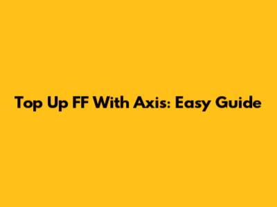 Top Up FF With Axis: Easy Guide