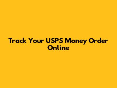 Track Your USPS Money Order Online
