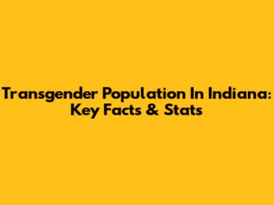 Transgender Population In Indiana: Key Facts & Stats