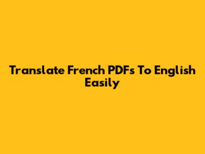 Translate French PDFs To English Easily