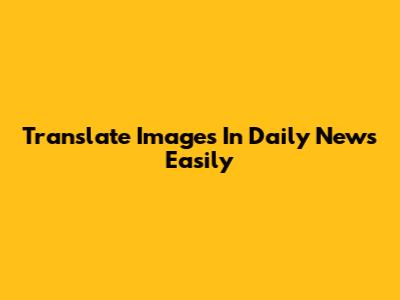 Translate Images In Daily News Easily