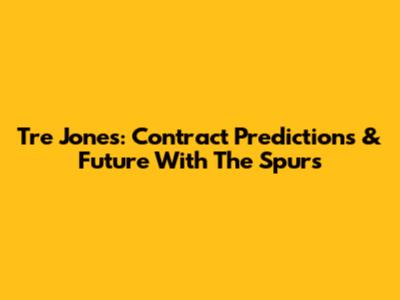 Tre Jones: Contract Predictions & Future With The Spurs