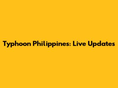 Typhoon Philippines: Live Updates
