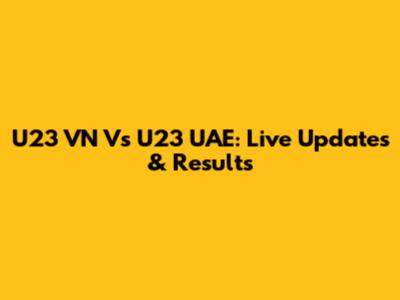 U23 VN Vs U23 UAE: Live Updates & Results