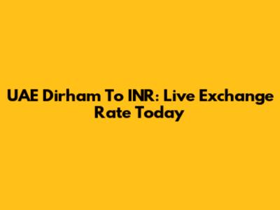 UAE Dirham To INR: Live Exchange Rate Today