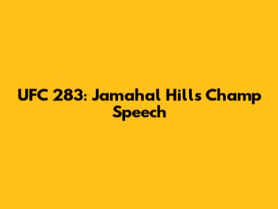 UFC 283: Jamahal Hill's Champ Speech