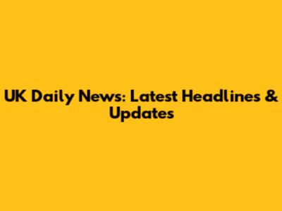 UK Daily News: Latest Headlines & Updates