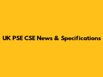 UK PSE CSE News & Specifications