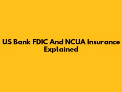 US Bank FDIC And NCUA Insurance Explained