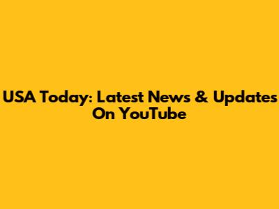 USA Today: Latest News & Updates On YouTube