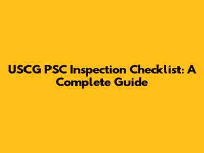 USCG PSC Inspection Checklist: A Complete Guide