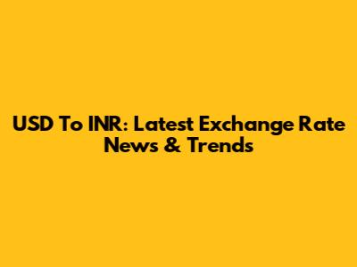 USD To INR: Latest Exchange Rate News & Trends