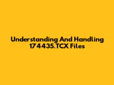 Understanding And Handling 174435.TCX Files
