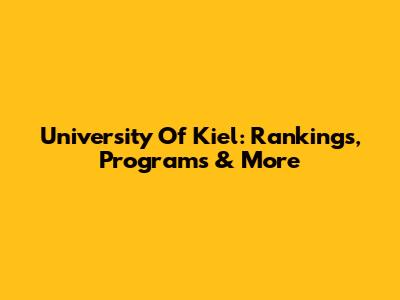 University Of Kiel: Rankings, Programs & More