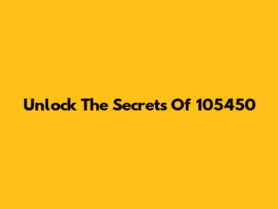 Unlock The Secrets Of 105450
