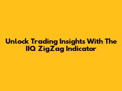 Unlock Trading Insights With The IIQ ZigZag Indicator