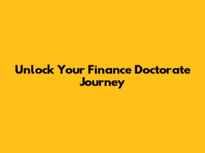 Unlock Your Finance Doctorate Journey