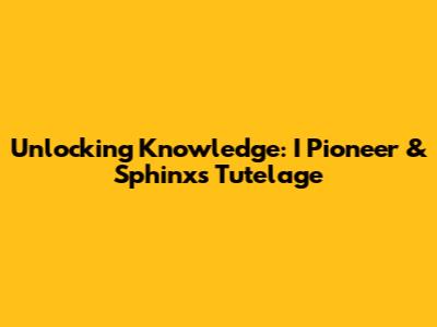 Unlocking Knowledge: I Pioneer & Sphinx's Tutelage