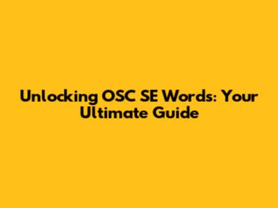 Unlocking OSC SE Words: Your Ultimate Guide
