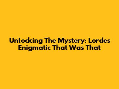 Unlocking The Mystery: Lorde's Enigmatic 'That Was That'