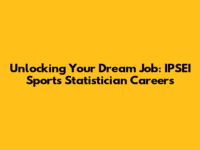 Unlocking Your Dream Job: IPSEI Sports Statistician Careers