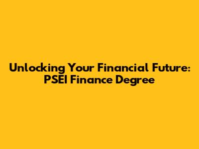 Unlocking Your Financial Future: PSEI Finance Degree