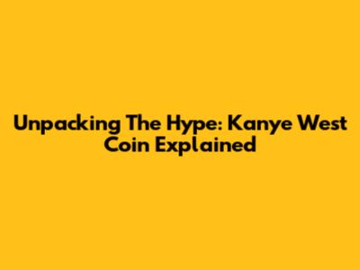 Unpacking The Hype: Kanye West Coin Explained
