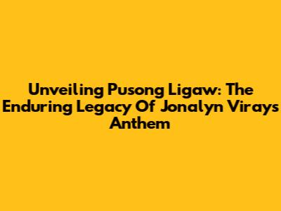 Unveiling 'Pusong Ligaw': The Enduring Legacy Of Jonalyn Viray's Anthem