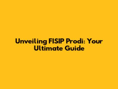 Unveiling FISIP Prodi: Your Ultimate Guide