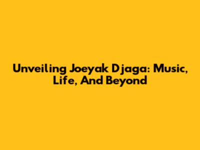 Unveiling Joeyak Djaga: Music, Life, And Beyond