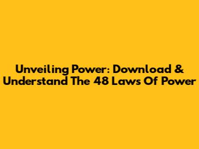 Unveiling Power: Download & Understand The 48 Laws Of Power