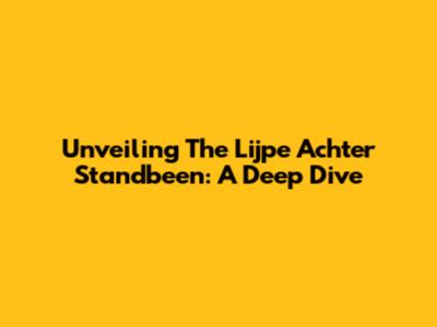 Unveiling The 'Lijpe Achter Standbeen': A Deep Dive