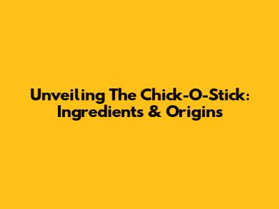 Unveiling The Chick-O-Stick: Ingredients & Origins