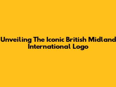 Unveiling The Iconic British Midland International Logo