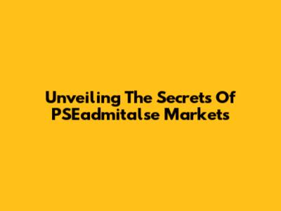 Unveiling The Secrets Of PSEadmitalse Markets