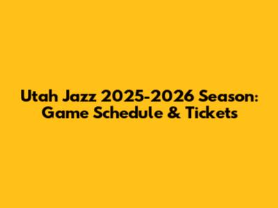 Utah Jazz 2025-2026 Season: Game Schedule & Tickets