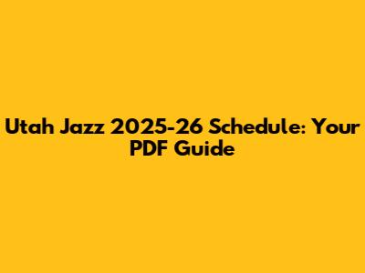 Utah Jazz 2025-26 Schedule: Your PDF Guide