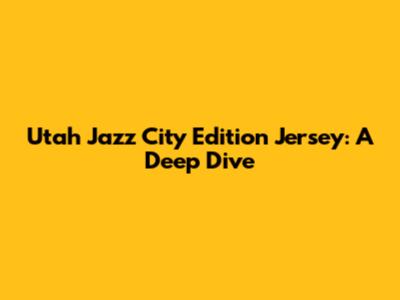 Utah Jazz City Edition Jersey: A Deep Dive