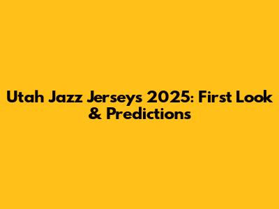 Utah Jazz Jerseys 2025: First Look & Predictions