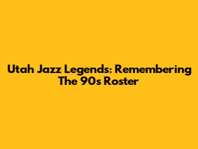 Utah Jazz Legends: Remembering The 90s Roster