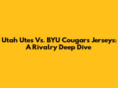 Utah Utes Vs. BYU Cougars Jerseys: A Rivalry Deep Dive
