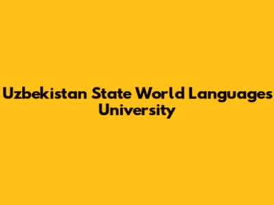 Uzbekistan State World Languages University