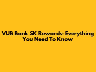 VUB Bank SK Rewards: Everything You Need To Know