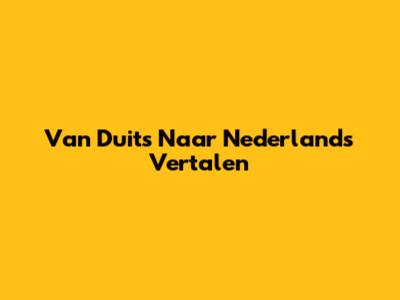Van Duits Naar Nederlands Vertalen