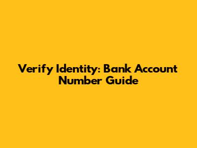 Verify Identity: Bank Account Number Guide