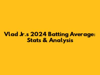 Vlad Jr.'s 2024 Batting Average: Stats & Analysis