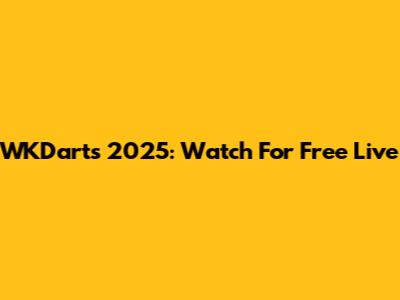WKDarts 2025: Watch For Free Live