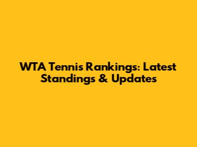 WTA Tennis Rankings: Latest Standings & Updates